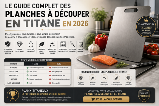 Le guide complet des planches à découper en titane en 2026