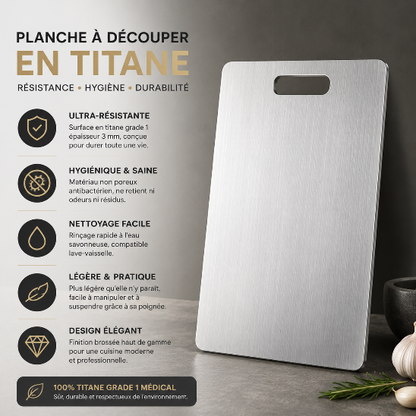 Caractéristiques principales de la planche à découper en titane : titane grade 1 médical, épaisseur 3 mm, surface non poreuse, nettoyage facile et durabilité exceptionnelle